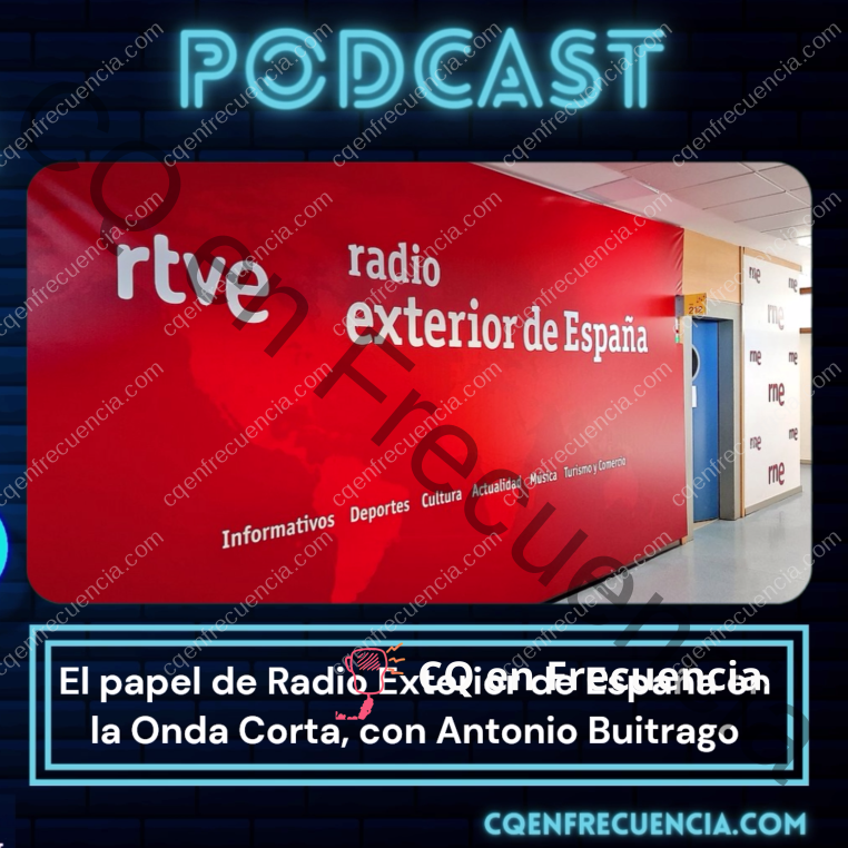 EP53 – El papel de Radio Exterior de España en la Onda Corta, con Antonio Buitrago