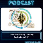 EP58 - 75 Aniversario de URE y "Salud y Radioafición II" con el Dr. Alberto Nájera