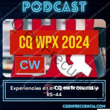 EP69 – Experiencias en el CQ WPX CW, ISS y RS-44