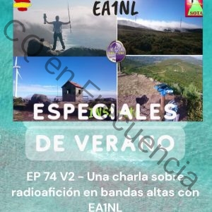 EP74 V2 - Una charla sobre radioafición en bandas altas con EA1NL