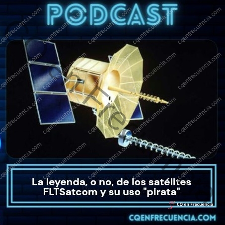 EP83 – La leyenda, o no, de los satélites FLTSatCom y su uso «pirata»