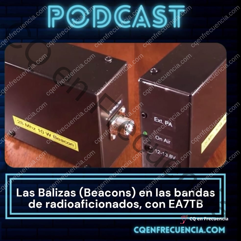 EP89 – Las balizas (Beacons) en las bandas de radioaficionado, con EA7TB