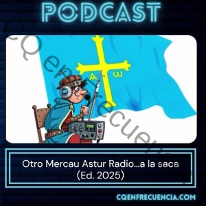 114 - Otro Mercau Astur Radio…a la saca (Ed. 2025)