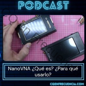 115 - NanoVNA ¿Que és? ¿Para qué usarlo?