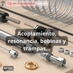 acoplar, resonancia, trampas y bobinas podcast