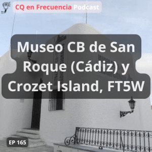 165 - Museo CB de San Roque (Cádiz) y Crozet Island, FT5W