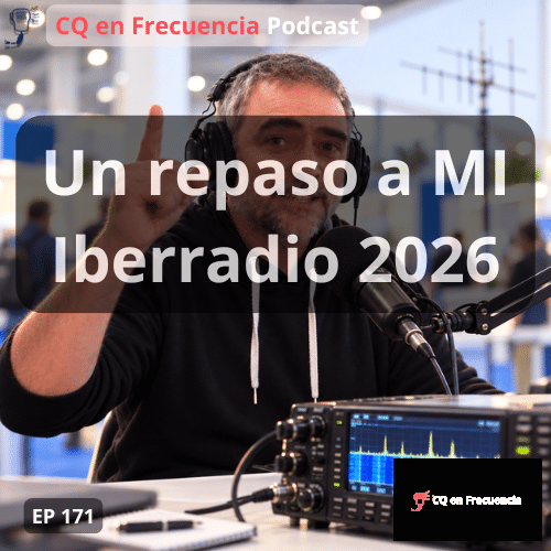 171 – Un repaso a MI Iberradio 2026