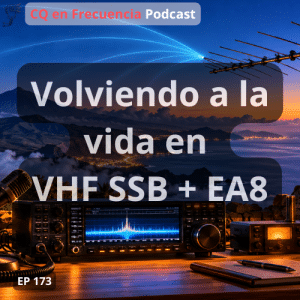173 - Volviendo a la vida en VHF SSB + EA8